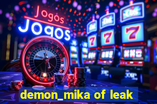 demon_mika of leak